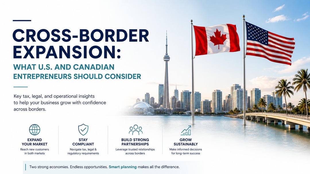 Cross-Border Expansion: What U.S. and Canadian Entrepreneurs Should Consider